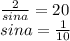 \frac{2}{sina}=20\\
sina=\frac{1}{10}