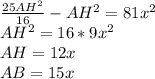 \frac{25AH^2}{16}-AH^2=81x^2 \\
 AH^2=16*9x^2\\
 AH=12x\\
 AB=15x
