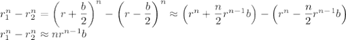 r_1^n-r_2^n=\left(r+\dfrac b2\right)^n-\left(r-\dfrac b2\right)^n\approx \left(r^n+\dfrac n2r^{n-1}b\right)-\left(r^n-\dfrac n2r^{n-1}b\right)\\
r_1^n-r_2^n\approx nr^{n-1}b