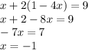 x+2(1-4x)=9 \\
x+2-8x=9 \\
-7x=7 \\ 
x=-1