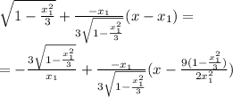 \sqrt{1- \frac{x_1^2}{3}}+\frac{-x_1}{3\sqrt{1- \frac{x_1^2}{3}} }(x-x_1)= \\ 
=-{ \frac{3\sqrt{1- \frac{x_1^2}{3}} }{x_1} } +\frac{-x_1}{3\sqrt{1- \frac{x_1^2}{3}} }(x- \frac{9(1- \frac{x_1^2}{3})}{2x_1^2} )