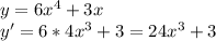 y=6x^{4}+3x \\ 
y'=6*4x^{3}+3=24x^{3}+3 \\
