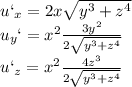 u` _{x} =2x \sqrt{y ^{3}+z ^{4} } \\ 
u _{y} `= x^{2} \frac{3y ^{2} }{2 \sqrt{y ^{3} +z ^{4} } } \\ u` _{z} = x^{2} \frac{4z ^{3} }{2 \sqrt{y ^{3}+z ^{4} } }