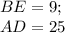 BE=9;\\
AD=25