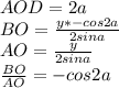AOD=2a\\
BO=\frac{y*-cos2a}{2sina}\\
AO=\frac{y}{2sina}\\
\frac{BO}{AO}=-cos2a