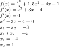 f(x)= \frac{x^3}{3} +1,5x^2-4x+1\\
f'(x)=x^2+3x-4\\
f'(x)=0\\
x^2+3x-4=0\\
x_1+x_2=-3\\
x_1*x_2=-4\\
x_1=-4\\
x_2=1\\