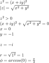 z^2=(x+iy)^2\\
|z|=\sqrt{x^2+y^2}\\\\
z^20\\
(x+iy)^2+\sqrt{x^2+y^2}=0\\
x=0\\
y=-1\\\\
z=-i\\\\
 r=\sqrt{1^2}=1\\
 \phi=arccos(0) = \frac{\pi}{2}
