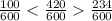 \frac{100}{600} < \frac{420}{600} \frac{234}{600}