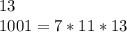 13\\
 1001=7*11*13
