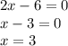 2x-6 = 0 \\
x-3 = 0 \\
x = 3