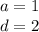 a=1\\
d=2