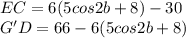 EC=6(5cos2b+8)-30\\
G'D=66-6(5cos2b+8)