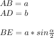 AB=a\\
AD=b\\\\
 BE=a*sin\frac{ \alpha }{2}\\
