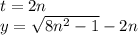 t=2n\\ 
 y=\sqrt{8n^2-1}-2n