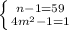 \left \{ {{n-1=59} \atop {4m^2-1=1}} \right. \\
