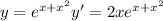 y= e^{x+ x^{2} } 
y'=2x e^{x+ x^{2} }