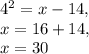 4 ^{2}=x-14, \\ x=16+14, \\ x=30
