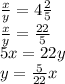 \frac{x}{y} =4 \frac{2}{5} \\ 
 \frac{x}{y} = \frac{22}{5} \\ 
5x=22y \\ 
y= \frac{5}{22} x \\