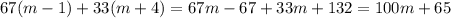 67(m-1)+33(m+4)=67m-67+33m+132=100m+65
