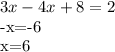 3x-4x+8=2

-x=-6

x=6