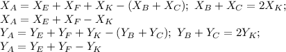 X_A=X_E+X_F+X_K-(X_B+X_C); \ X_B+X_C=2X_K; \\ X_A=X_E+X_F-X_K \\ Y_A=Y_E+Y_F+Y_K-(Y_B+Y_C); \ Y_B+Y_C=2Y_K; \\ Y_A=Y_E+Y_F-Y_K
