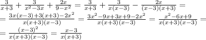 \frac{3}{x+3} + \frac{3}{x^{2}-3x } + \frac{2x}{9-x^{2} } =
 \frac{3}{x+3} + \frac{3}{x(x-3) } - \frac{2x}{(x-3)(x+3) } =
\\\
= \frac{3x(x-3)+3(x+3)-2x^2}{x(x+3)(x-3)}=
\frac{3x^2-9x+3x+9-2x^2}{x(x+3)(x-3)}=
\frac{x^2-6x+9}{x(x+3)(x-3)}=
\\\
=\frac{(x-3)^2}{x(x+3)(x-3)}=\frac{x-3}{x(x+3)}
