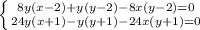 
\left \{ {{8y(x-2)+y(y-2)-8x(y-2)=0} \atop 
{24y(x+1)-y(y+1)-24x(y+1)=0}} \right.