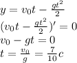 y=v_0t-\frac{gt^2}2\\
(v_0t-\frac{gt^2}2)'=0\\
v_0-gt=0 \\ 
t=\frac{v_0}g=\frac7{10}c\\


