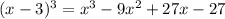 (x-3)^3=x^3-9x^2+27x-27