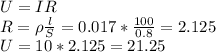 U=IR\\R = \rho \frac{l}{S} = 0.017 * \frac{100}{0.8}=2.125\\
U = 10 * 2.125 = 21.25