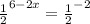 \frac{1}{2}^{6-2x} = \frac{1}{2}^{-2}
