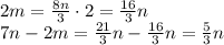2m = \frac{8n}{3}\cdot 2=\frac{16}{3}n\\
7n-2m=\frac{21}{3}n-\frac{16}{3}n=\frac{5}{3}n