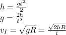 h = \frac{gt^2}{2}\\g=\frac{2h}{t^2}\\
v_I=\sqrt{gR}=\frac{\sqrt{2hR}}{t}