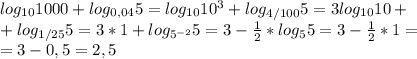 log_{10}1000+log_{0,04}5=log_{10}10^3+log_{4/100}5=3log_{10}10+ \\ +log_{1/25}5=3*1+log_{5^{-2}}5=3- \frac{1}{2}*log_{5}5=3- \frac{1}{2}*1= \\ 
=3-0,5=2,5