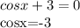 cosx+3=0

cosx=-3