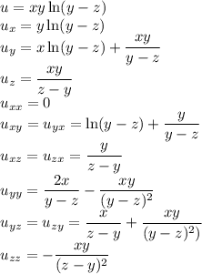 u=xy\ln(y-z)\\
u_x=y\ln(y-z)\\
u_y=x\ln(y-z)+\dfrac{xy}{y-z}\\
u_z=\dfrac{xy}{z-y}\\
u_{xx}=0\\
u_{xy}=u_{yx}=\ln(y-z)+\dfrac{y}{y-z}\\
u_{xz}=u_{zx}=\dfrac y{z-y}\\
u_{yy}=\dfrac{2x}{y-z}-\dfrac{xy}{(y-z)^2}\\
u_{yz}=u_{zy}=\dfrac{x}{z-y}+\dfrac{xy}{(y-z)^2)}\\
u_{zz}=-\dfrac{xy}{(z-y)^2}