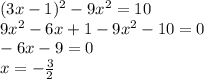 (3x-1)^{2}-9x^{2}=10
 \\ 9x^{2}-6x+1-9x^{2}-10=0
 \\ -6x-9=0
 \\ x=- \frac{3}{2} 
