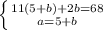 \left \{ {{11(5+b)+2b=68} \atop {a=5+b}} \right.