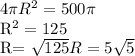 4 \pi R^{2} =500 \pi 

R^{2} =125

R= \sqrt{125} 
R=5 \sqrt{5}