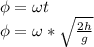 \phi =\omega t \\ 
\phi =\omega * \sqrt{ \frac{2h}{g} }