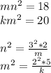 mn^2=18\\
 km^2=20\\\\
n^2=\frac{3^2*2}{m}\\
m^2=\frac{2^2*5}{k}\\\\ 

