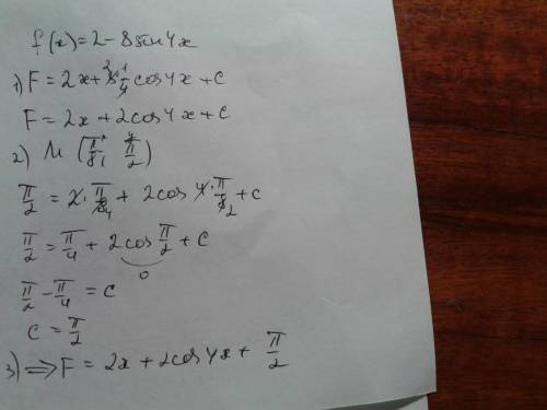 Нужно! для функции f(x)=2-8sin4x найдите первообразную , график которой проходит через точку м( п/8