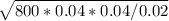 \sqrt{800*0.04*0.04/0.02}