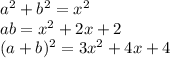 a^2+b^2=x^2\\
 ab=x^2+2x+2\\\
 (a+b)^2= 3x^2+4x+4