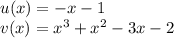 u(x)=-x-1 \\
 v(x)=x^3+x^2-3x-2