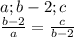 a;b-2;c\\
\frac{ b-2}{a}=\frac{c}{b-2}