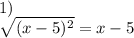 1) \\ 
 \sqrt{(x-5)^2}= x-5