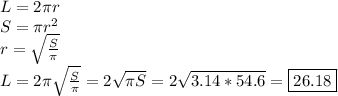 L=2 \pi r
\\
S= \pi r^2
\\
r= \sqrt{ \frac{S}{ \pi } } 
\\
L=2 \pi \sqrt{ \frac{S}{ \pi } } =2 \sqrt{ \pi S } =2 \sqrt{ 3.14*54.6 } =\boxed{26.18}