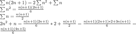 \sum n(2n+1)= 2\sum n^2 + \sum n\\
\sum n^2 = \frac{n(n+1)(2n+1)}{6}\\
\sum n = \frac{n(n+1)}{2}\\
2n^2+n= \frac{n(n+1)(2n+1)}{6}*2+\frac{n(n+1)}{2} = \frac{ n(n+1)(2n+1)*2+3n(n+1)}{6} = \\
 \frac{n(n+1)(4n+5)}{6}
