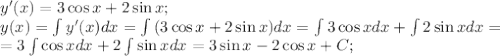 y'(x)=3\cos x+2\sin x;\\
y(x)=\int{y'(x)}dx=\int{\left(3\cos x+2\sin x\right)}dx=\int{3\cos x}dx+\int{2\sin x}dx=\\
=3\int{\cos x}dx+2\int{\sin x}dx=3\sin x-2\cos x+C;\\